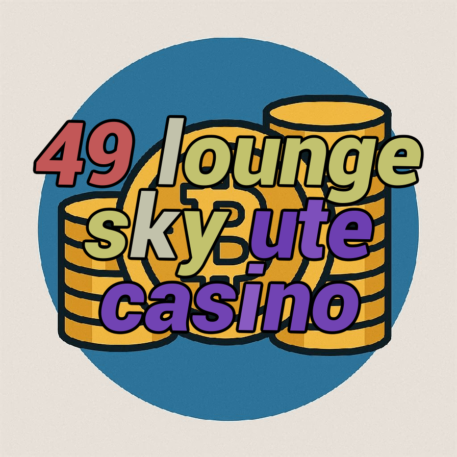 49 lounge sky ute casino